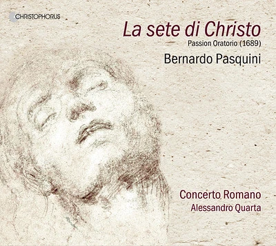 Pasquini/ Concerto Romano/ Quarta - Pasquini: La sete di Christo