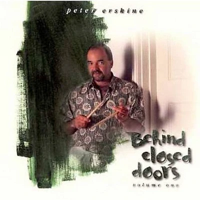 Peter Erskine - Behind Closed Doors, Vol. 1