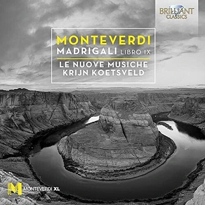 Monteverdi/ Le Nuove Musiche - Madrigali Book Ix