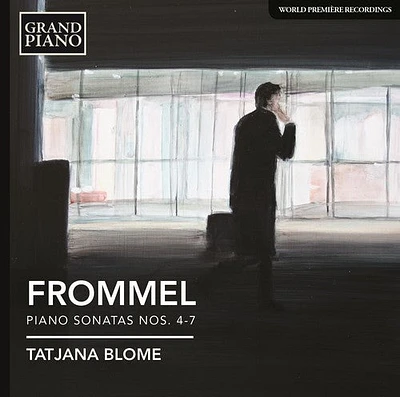 Frommel/ Tatiana Blome - Frommel: Piano Sonatas Nos. 4-7