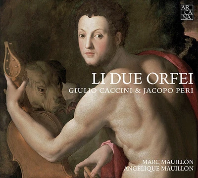 Giulio Caccini / Jacopo Peri / Marc Maullon - Li Due Orfei