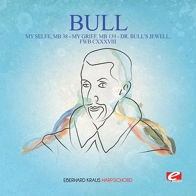 Bull - My Selfe MB 38 / My Grief MB 139