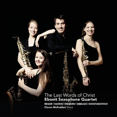 Ebonit Saxophone Quartet - Last Words of Christ