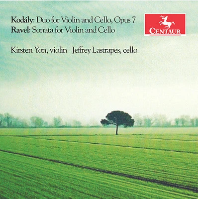 Zoltan Kodaly / Kirsten Yon / Jeffrey Lastrapes - Kodaly: Duo for Violin & Cello Op. 7 - Ravel: Sonata for Violin