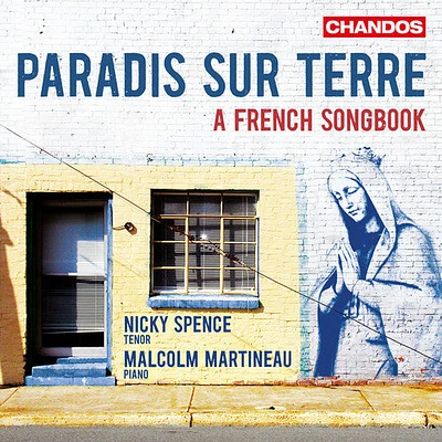 Lili Boulanger / Nicky Spence / Malcolm Martineau - Paradis Sur Terre - A French Songbook