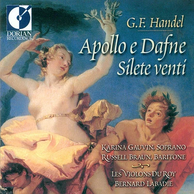 Handel/ Gauvin/ Braun/ Violins Du Roy/ Labadie - Apollo E Dafne & Silete Venti