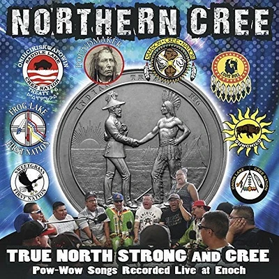 Northern Cree - True North Strong And Cree