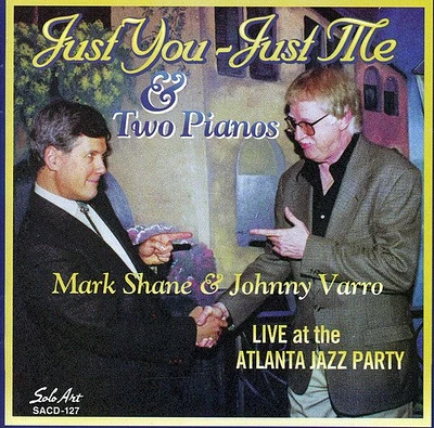 Mark Shane Johnny Varro - Just You - Just Me - and Two Pianos