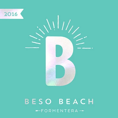 Beso Beach Formentera 2016/ Various - Beso Beach Formentera 2016 / Various