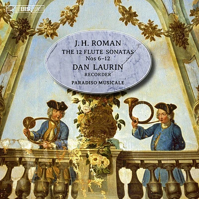 J. Roman / Dan Laurin / Paradiso Musicale - J.h. Roman: The 12 Flute Sonatas Nos. 6-12