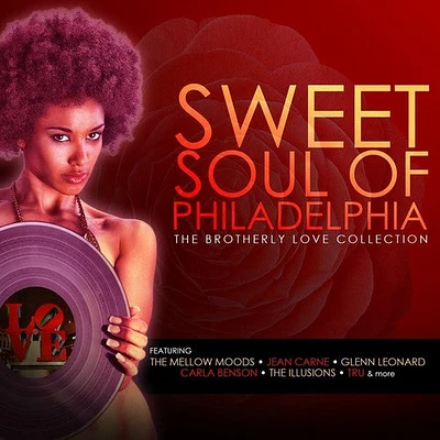 Sweet Soul Philadelphia: Brotherly Love Coll/ Var - The Sweet Soul of Philadelphia: Brotherly Love Collection