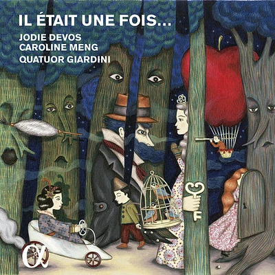 Jodie Devos / Caroline Meng / Giardini Quartet - Il Etait Une Fois: Romantic Fairytale Fantasies