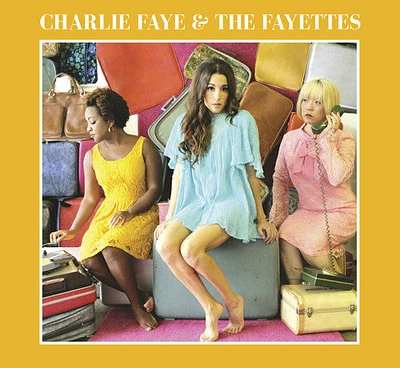 Charlie Faye & the Fayettes - Charlie Faye & The Fayettes