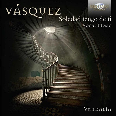 Vasquez/ Ensemble Vandalia - Vasquez: Soledad tengo de ti