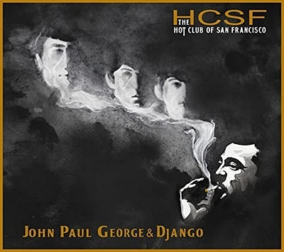 Hot Club of San Francisco - JOHN, PAUL, GEORGE & DJANGO