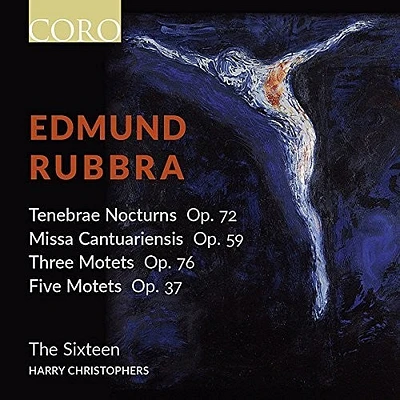 Rubbra/ Sixteen/ Harry Christophers - Edmund Rubbra: Choral Works