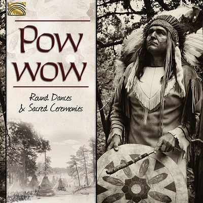 Pow Wow: Round Dances & Sacred Ceremonies/ Var - Pow Wow: Round Dances & Sacred Ceremonies / Var