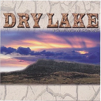 Dry Lake - Pow Wow Songs