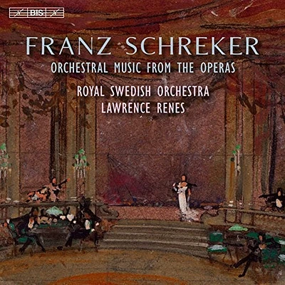 Schreker/ Royal Swedish Orchestra/ Renes - Franz Schreker: Orchestral Music from the Operas