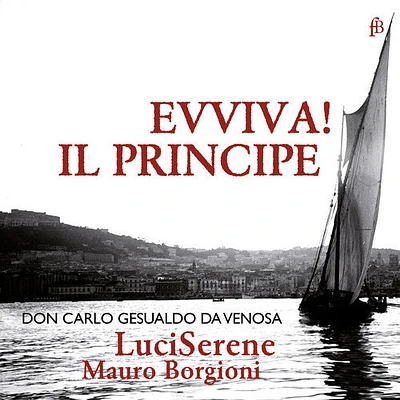 Gesualdo/ Luciserene/ Borgioni - Eviva Il Principe