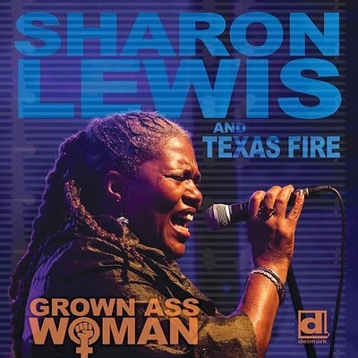 Sharon Lewis & Texas Fire - Grown Ass Woman