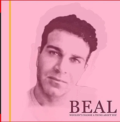 Beal - Wouldn't Change A Thing About You