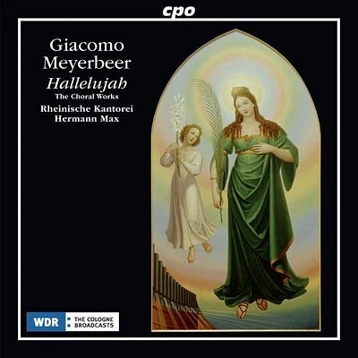 Meyerbeer/ Kantorei/ Max - Giacomo Meyerbeer: Hallelujah / Choral Works