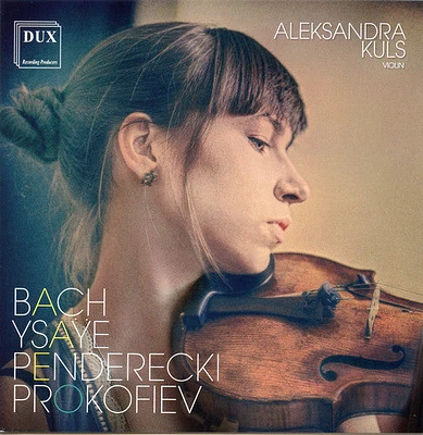 J.S. Bach / Penderecki/ Kuls - Bach / Ysaye / Penderecki & Prokofiev: Works for Violin