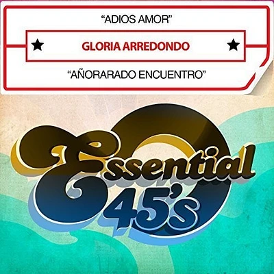 Gloria Arredondo - Adios Amor / Anorarado Encuentro