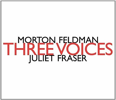 Feldman/ Fraser - Morton Feldman: Three voices