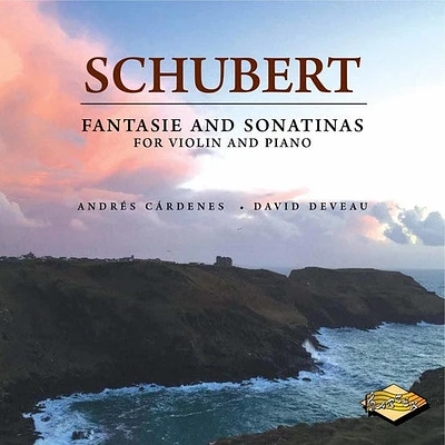 Schubert/ Cardenes/ Deveau - Franz Schubert: Fantasie & Sonatinas for Violin and Piano