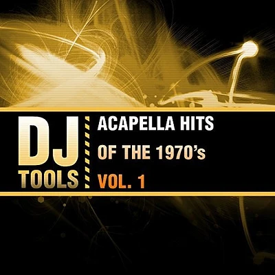 DJ Tools - Acapella Hits Of The 1970's, Vol. 1