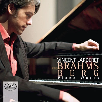 Berg/ Brahms/ Larderet - Brahms & Berg: Piano Works