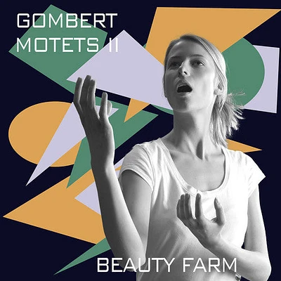 Gombert/ Beauty Farm - Nicolas Gombert: Motets Vol. 2