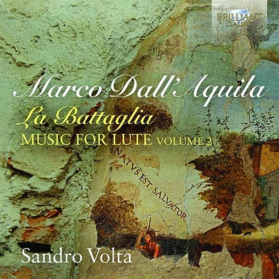 Dall'Aquila/ Volta - Marco Dall'aquila: La Battaglia / Music for Lute Vol. 2