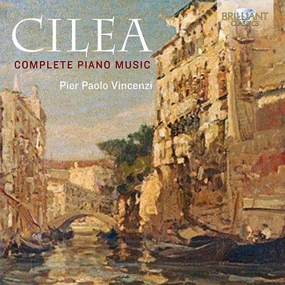 Cilea/ Vincenzi - Francesco Cilea: Complete Piano Music