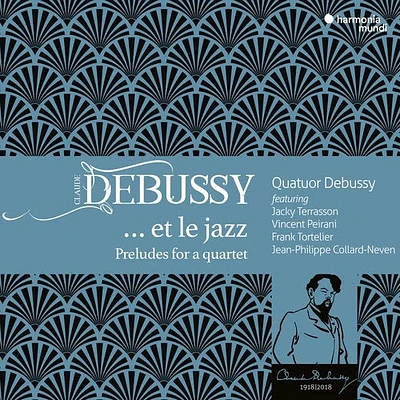 Quatuor Debussy - Debussy... Et Le Jazz - Preludes For A Quartet