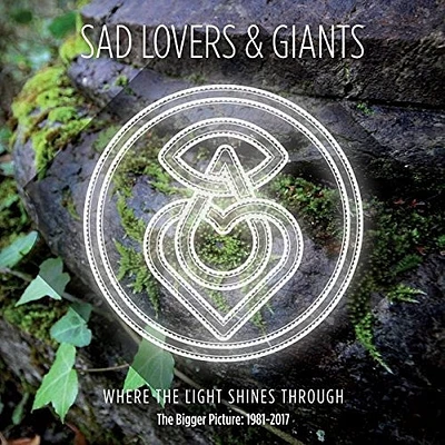 Sad Lovers & Giants - Where The Light Shines Through: Bigger Picture 1981-2017