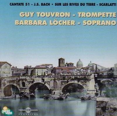 Bach/ Scarlatti/ Touvron/ Locher - Trumpet & Soprano