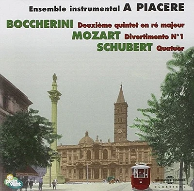 Boccherini/ Mozart/ Schubert/ Piacere - A Piacere Ensemble Instrumental