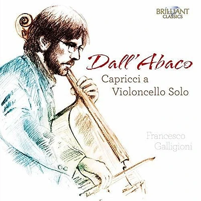 Dall'Abaco/ Galligioni - Capricci a Violoncello Solo