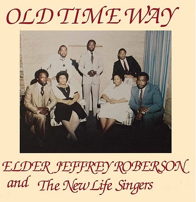 Jeffrey Roberson & the New Life Singers - Old Time Way