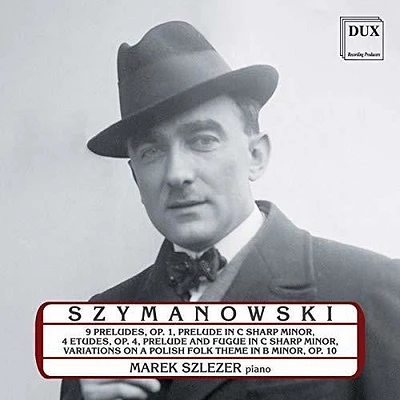 Szymanowski/ Szlezer - Marek Szlezer Plays Karol Szymanowski