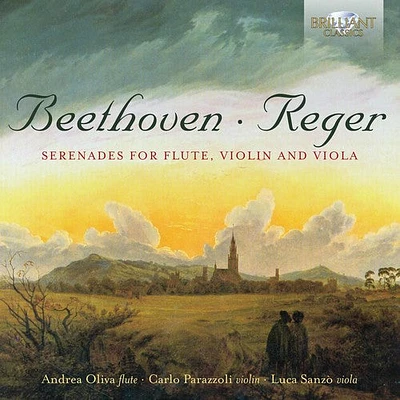 Beethoven/ Reger/ Oliva/ Parazzoli/ Sanzo - Beethoven & Reger: Serenades for Flute, Violin and Viola