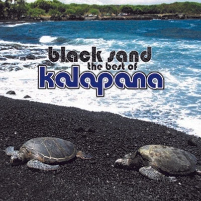 Kalapana - Black Sand: The Best of Kalapana