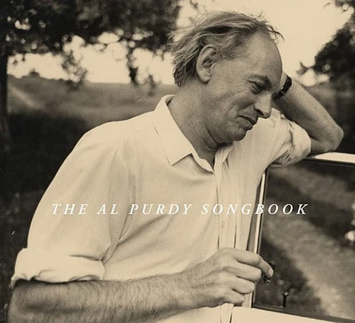 The Al Purdy Songbook/ Various - The Al Purdy Songbook / Various