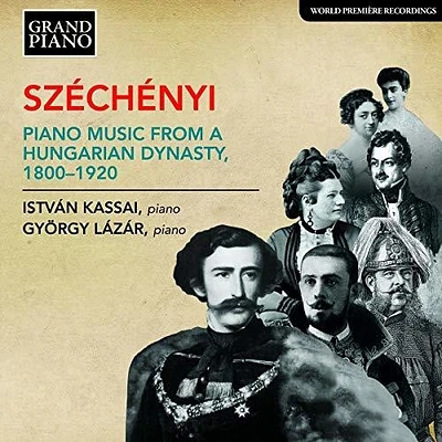 Szechenyi/ Lazar/ Kassai - Piano Music from a Hungarian Dynasty