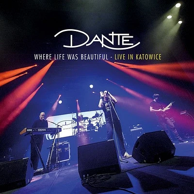 Dante - Where Life Was Beautiful (live In Katowice)