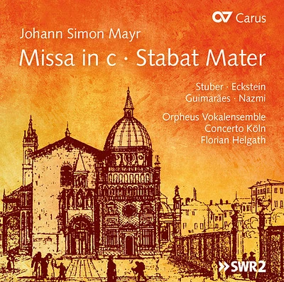 Mayr/ Koln/ Helgath/ Guimaraes/ Nazmi - Johann Simon Mayr: Missa in C - Stabat Mater