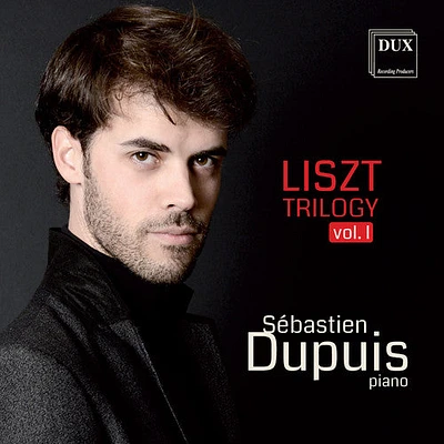 Chopin/ Liszt/ Dupius - Liszt Trilogy, Vol. 1